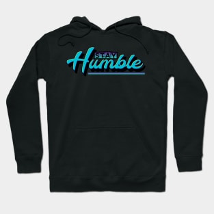 Stay Humble Hoodie